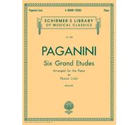6 Grande Etudes after N. Paganini. Piano Solo.: Schirmer Library of Classics Volume 835 Piano Solo