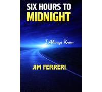 6 Hours to Midnight: I Always Knew