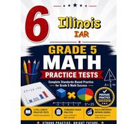 6 Illinois IAR Grade 5 Math Practice Tests: A six-step confidence climb with clear review, smart strategy, and practice that gets stronger every round