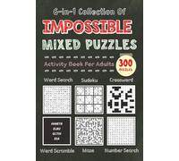 6-in-1 Collection of Impossible Mixed Puzzles: Large Print Variety Puzzles | Activity Books for Adults | Word Search, Sudoku, Crossword, Maze, Word Scramble, Number Search | 300 Puzzles, 6 x 9 inch