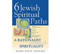 6 Jewish Spiritual Paths: A Rationalist Looks at Spirituality