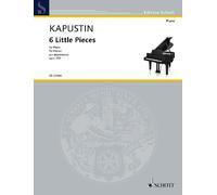 6 Little Pieces op. 133 piano (intermediate - advanced) Kapustin Schott Music Sa