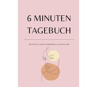 6 Minuten Tagebuch: Mein Weg zu mehr Dankbarkeit & Selbstliebe