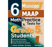 6 Mississippi MAAP Grade 5 Math Practice Tests: A Complete Guide to Building Math Mastery and Excelling on the Mississippi MAAP Test