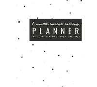 6 Month Planner for Network Marketing & Social Selling: Planner for Monthly/Weekly Goals, Social Media Content and Daily Action Steps