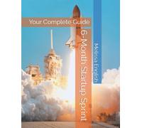 6-Month Startup Sprint: 1 (Entrepreneur's Journey: How to Start a Business, Keep Operations Going and Grow A-Z)