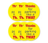 6 Pack - 8cm Thanks for Parking Like A Twat Self Adhesive Stickers - Water Proof, Funny, Joke - SG461