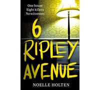 6 Ripley Avenue: An absolutely gripping new crime thriller of secrets and lies from the author of Dead Inside