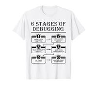 6 Stages of Debugging design Programming Computer Science T-Shirt