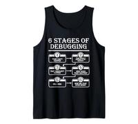 6 Stages of Debugging design Programming Computer Science Tank Top