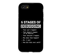 6 Stages of Debugging: Funny Coding Logic Computer Science Case for iPhone SE (2020) / 7/8