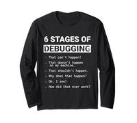 6 Stages of Debugging Funny Programmer Humor Coding Dev Long Sleeve T-Shirt