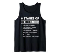 6 Stages of Debugging Funny Programmer Humor Coding Dev Tank Top