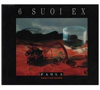 6 SUOI EX - Paola Non E' Un Uomo