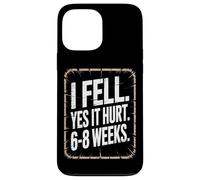 6 To 8 Weeks I Fell Yes It Hurt Recovery Athlete Case for iPhone 13 Pro Max