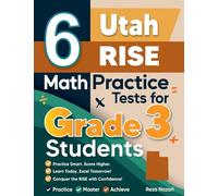 6 Utah RISE Math Practice Tests for Grade 3 Students: A Complete Guide to Building Math Mastery and Excelling on the Utah RISE Test