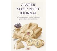 6-Week Sleep Reset Journal: Build calm nights, track your rest, and form lasting sleep habits in just 45 days.