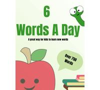 6 Words A Day: 6 Words a day for kids ages 7-12