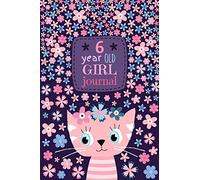 6 Year Old Girl Journal: Cute Pink Cat Diary for Kids to Sketch, Keep Memories and Draw Happy Birthday Notebook Wide Ruled and Blank Framed Sketchbook Pages, 50 sheets/100 pages, 6" x 9" Soft Cover