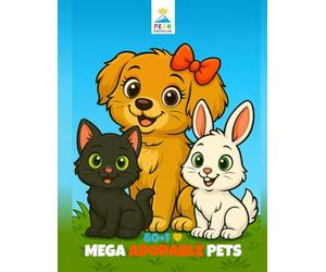 60 +1 ❤️ - MEGA - Adorable Pets: A heart-warming coloring journey featuring adorable puppies, playful kittens, and happy bunnies - 61 pages of ... Book 3 (Peak Premium Coloring Series)