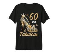 60 and Fabulous 60 Years Old High Heels 60th Birthday Premium T-Shirt
