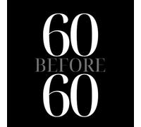 60 Before 60: A Bucket List Journal for Life Goals, New Experiences & Adventure: Set, Track & Complete 60 Meaningful Challenges Before Your 60th Birthday