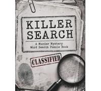 60 Cases, 60 Killers: A Murder Mystery Word Search Puzzle Book for Adults - Find the Missing Word, Missing Suspect, and Missing Location in Every Case