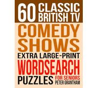 60 Classic British TV: Comedy Shows: Extra Large Print Word Search Puzzles for Seniors: Sixty Sketch, Variety and Panel Shows, One to a Page, No ... with a Nostalgia Question on Every Page