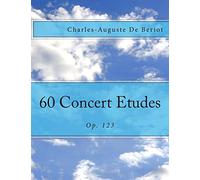 60 Concert Etudes: Op. 123