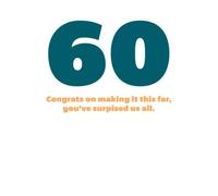 60 Congrats On Making It This Far, You've Surprised Us All. Men's T-Shirt - White - XL - White