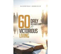 60 Daily Declarations for Victorious Living