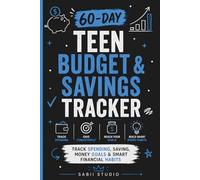 60-Day Teen Budget & Savings Tracker: Track Spending, Save Consistently, Reach Your Goals & Build Smart Money Habits.