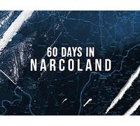 60 Days In: Narcoland S1