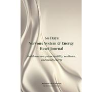 60 Days Nervous System & Energy Reset Journal: Build nervous system stability, resilience, and steady energy