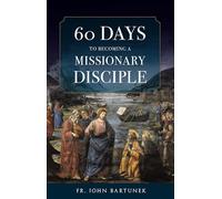 60 Days to Becoming a Missionary Disciple