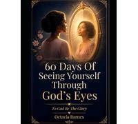 60 Days to See Yourself Through God's Eyes