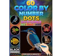 60 Dots Mosaic Color by Number with Riddles: Animal Designs, Fun Facts and Riddles for Kids, Teens and Adults - 20-Color Master Palette on Black Background