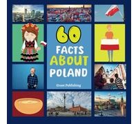60 Facts About Poland: For Kids, Fun Facts About Poland, Sports, Nature, Food, Culture, Europe, Polish History, Traditions and Festivals, Continent & More