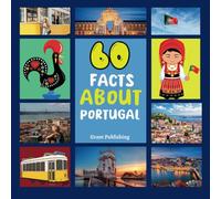 60 Facts About Portugal: For Kids, Fun Facts About Portugal, Sports, Nature, Food, Culture, Learn About Europe, Continent & More