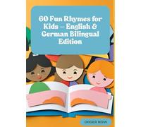 60 Fun Rhymes for Kids - English & German Bilingual Edition: Sing, Learn & Laugh with Colorful Rhymes in Two Languages! / Singen, Lernen & Lachen mit bunten Reimen in zwei Sprachen!