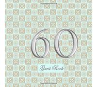 60 Guest Book: Perfect 60th Birthday Memory Record - Bonus Gift Log - Cream Paper - Thank You Checklist - Framed Photo Pages - Gold & Blue XO Cover