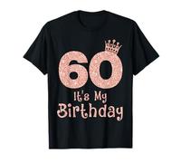 60 It's My Birthday 60 Years Old Happy 60th Birthday Girl T-Shirt