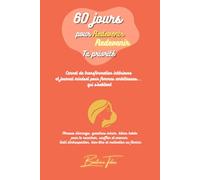 60 jours pour redevenir ta priorité: Carnet de transformation intérieure et journal mindset pour femmes ambitieuses...qui s'oublient