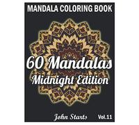 60 Mandalas Coloring Book Midnight Edition: Big Mandala Coloring Book for Adults 60 Detailed Mandalas for Relaxation and Stress Relief (Volume 11)