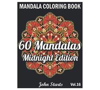 60 Mandalas Coloring Book Midnight Edition: Big Mandala Coloring Book for Adults 60 Detailed Mandalas for Relaxation and Stress Relief (Volume 16)