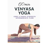 60 Min Vinyasa Yoga - Core & Psoas Strength - Intermediate Flow - Gayatri Yoga