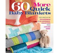 60 More Quick Baby Blankets: Cozy Knits in the 128 Superwash® and 220 Superwash® Collections from Cascade Yarns® (60 Quick Knits Collection)