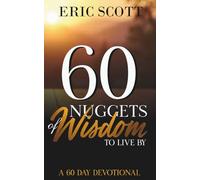 60 Nuggets of Wisdom to Live By: A 60 Day Devotional