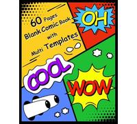 60 Pages Blank Comic Book with Multi Templates: Let's Fun for Create Your Own Comics for Kids and Adults, Draw Comics and Journal