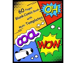 60 Pages Blank Comic Book with Multi Templates: Let's Fun for Create Your Own Comics for Kids and Adults, Draw Comics and Journal